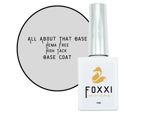 All About That Base - High Tack - HEMA FREE Base Coat